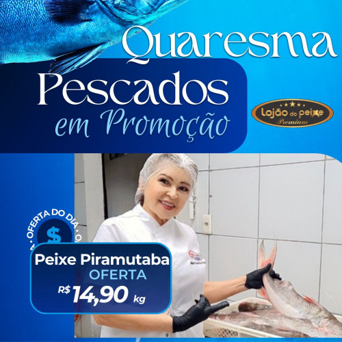 #OfertasdeQuaresma - Pescados em Promoção - Lojão do Peixe Premium - Rainha dos Pescados - by Marinalda Oliveira. Não deixe de Conferir. Imperdível!!! - (Divulgação)