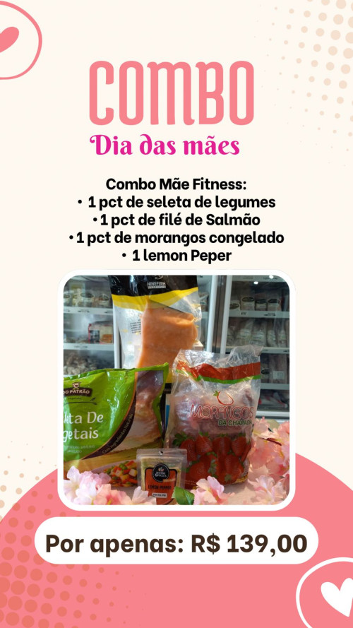 #Combo Dia das Mães - É no Lojão do peixe premium - Rainha dos Pescados - by Marinalda Oliveira - Não deixe de conferir. Imperdível!!! - (Divulgação)