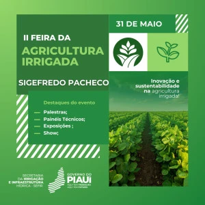 Sigefredo Pacheco sedia II Feira da Agricultura Irrigada com programação voltada ao desenvolvimento sustentável no semiárido